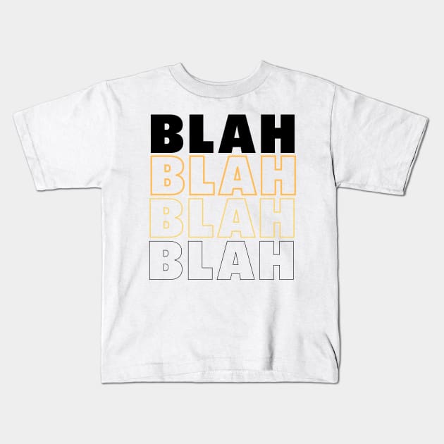 BLAH BLAH BLAH Kids T-Shirt by SimSang